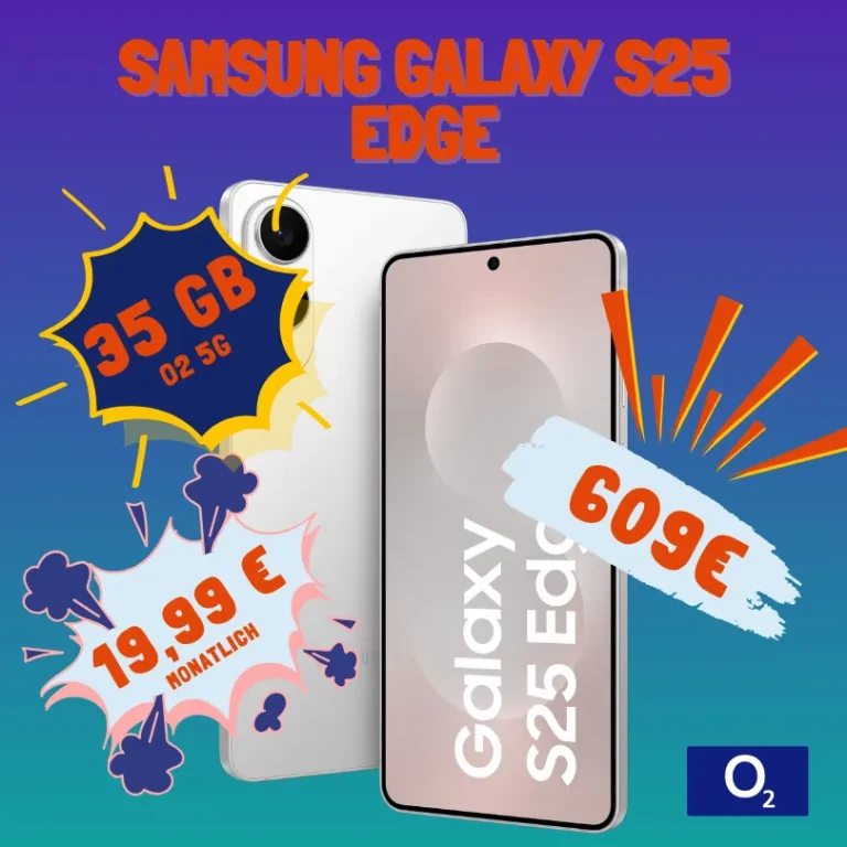 🔥 Galaxy S25 Edge + O₂ 35GB: eff. -6,22€ mtl! ⚡