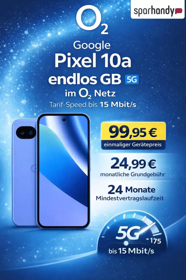 📱 Pixel 10a + o2 Unlimited 5G ab 6,15 €/Mo mit Trade-In