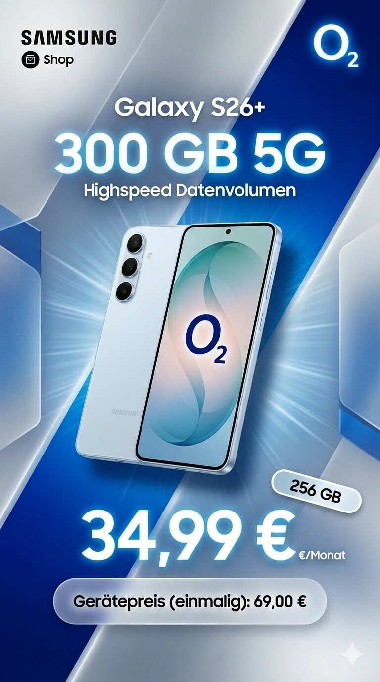 Galaxy S26+ für 69 € + 300 GB o2 🔥 Effektiv -4,59 €/Mon.