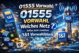 01555 Vorwahl: Welches Netz? Infos zum 1&1 Netz