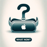 Apple Vision Pro: Erwartungen nicht erfüllt – Was nun?