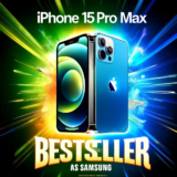 iPhone 15 Pro Max schlägt Samsung als Bestseller